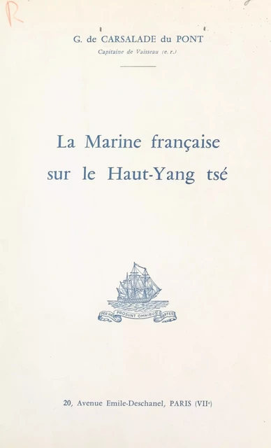 La Marine française sur le Haut-Yang tsé - Gaston de Carsalade du Pont - FeniXX réédition numérique