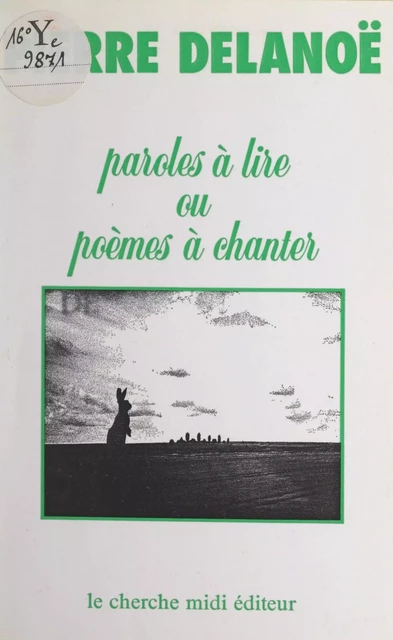 Paroles à lire ou poèmes à chanter - Pierre Delanoë - Cherche midi (réédition numérique FeniXX)