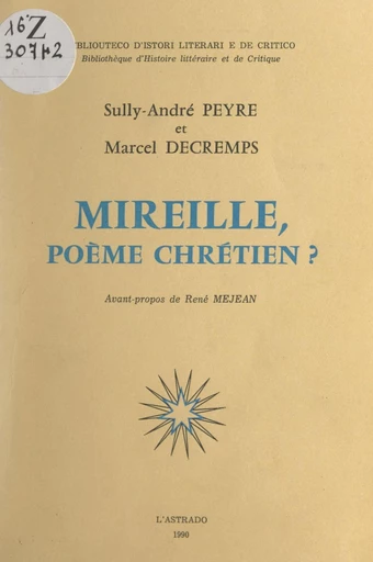 Mireille, poème chrétien ? - Marcel Decremps, Sully-André Peyre - FeniXX réédition numérique