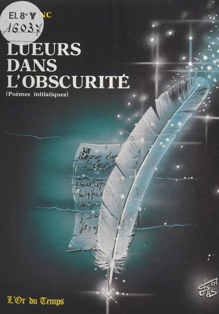 Lueurs dans l'obscurité : poèmes initiatiques - Marcelle Blanc - FeniXX réédition numérique