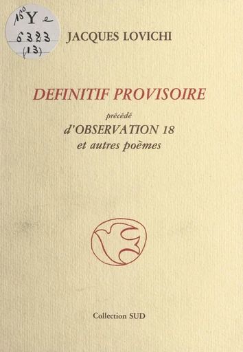 Définitif provisoire : précédé d'Observation 18 et autres poèmes - Jacques Lovichi - FeniXX réédition numérique