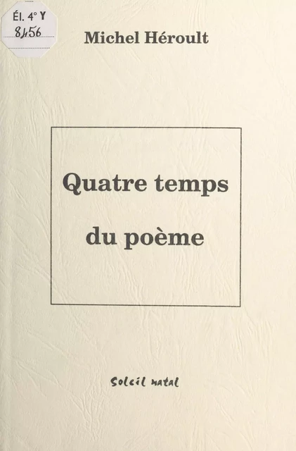 Quatre temps du poème - Michel Héroult - FeniXX réédition numérique