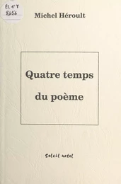 Quatre temps du poème