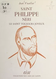 Saint Philippe Néri, le Saint toujours joyeux