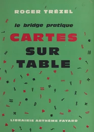 Le bridge pratique : cartes sur table