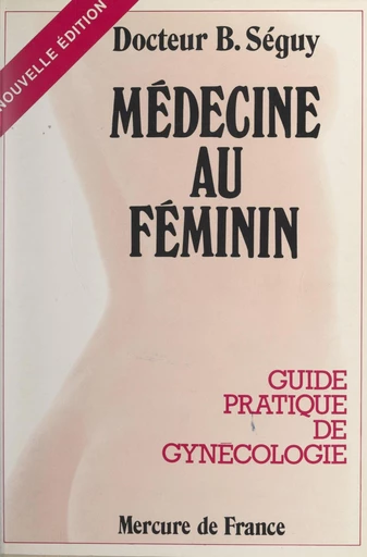 Médecine au féminin - Bernard Séguy - FeniXX réédition numérique