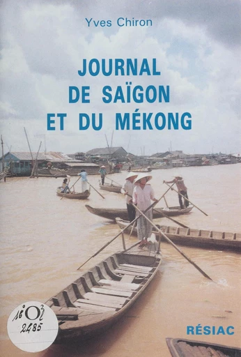 Journal de Saïgon et du Mékong - Yves Chiron - FeniXX rédition numérique