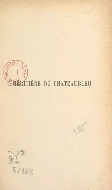 L'héritière de Châteaubleu - Marguerite Levray - FeniXX réédition numérique