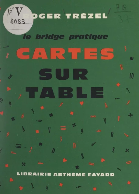 Le bridge pratique : cartes sur table - Roger Trézel - (Fayard) réédition numérique FeniXX