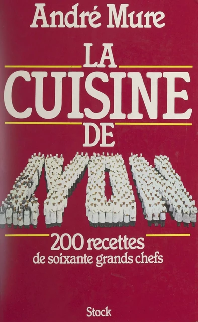 La cuisine de Lyon - André Mure - (Stock) réédition numérique FeniXX