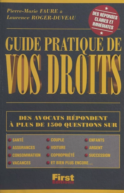 Guide pratique de vos droits - Pierre-Marie Faure, Laurence Roger-Duveau - First (réédition numérique FeniXX)