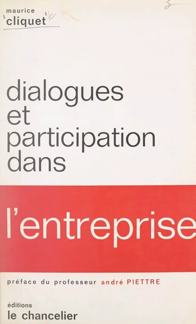 Dialogues et participation dans l'entreprise - Maurice Cliquet - FeniXX réédition numérique