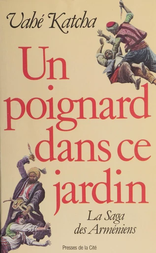 Un poignard dans ce jardin - Vahé Katcha - FeniXX réédition numérique