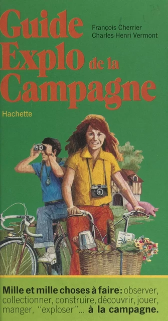 Guide explo de la campagne - François Cherrier, Charles-Henri Vermont - (Hachette) réédition numérique FeniXX