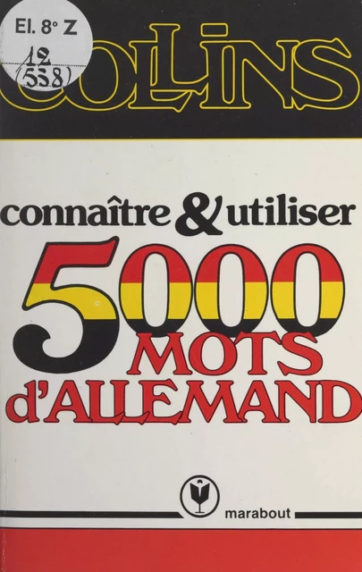 Connaître et utiliser 5000 mots d'allemand - William Collins - (Marabout) réédition numérique FeniXX