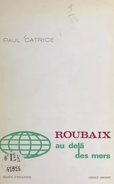 Roubaix au delà des mers