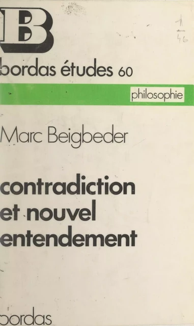 Contradiction et nouvel entendement - Marc Beigbeder - (Bordas) réédition numérique FeniXX