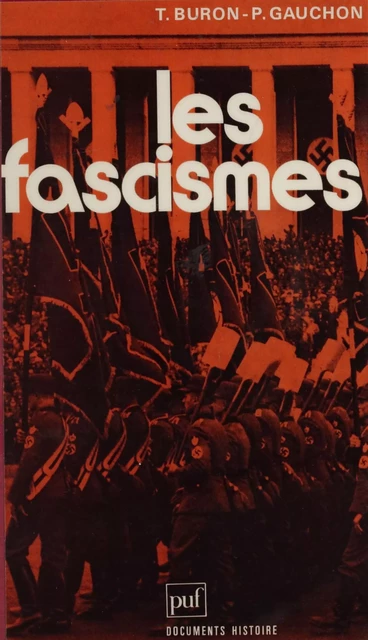 Les Fascismes - Thierry Buron, Pascal Gauchon - Presses universitaires de France (réédition numérique FeniXX)