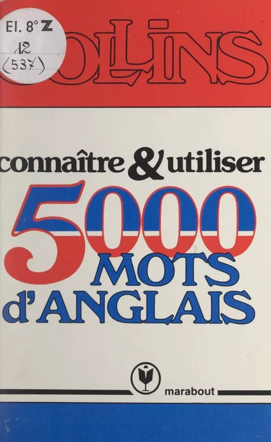 Connaître et utiliser 5000 mots d'anglais - William Collins - (Marabout) réédition numérique FeniXX