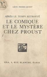 Après Le temps retrouvé, le comique et le mystère chez Proust