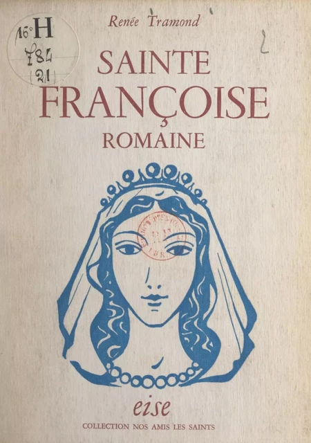 Sainte Françoise Romaine - Renée Tramond - FeniXX réédition numérique