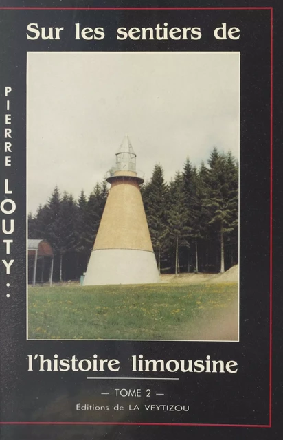 Sur les sentiers de l'Histoire limousine (2) - Pierre Louty - FeniXX réédition numérique