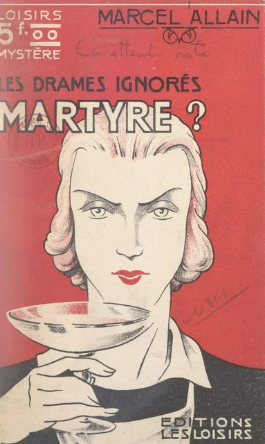 Les drames ignorés (2). Martyre ? - Marcel Allain - FeniXX réédition numérique