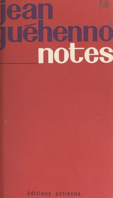 Notes - Jean Guéhenno - FeniXX réédition numérique