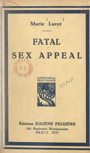 Fatal sex-appeal - Marie Lucot - FeniXX réédition numérique