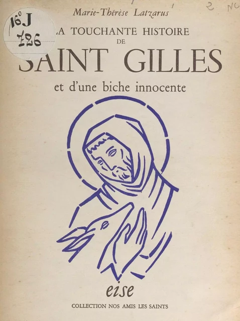 La touchante histoire de Saint Gilles et d'une biche innocente - Marie-Thérèse Latzarus - FeniXX réédition numérique