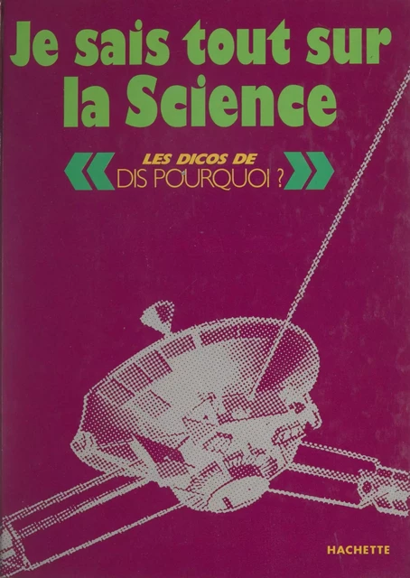 Je sais tout sur la science - Antoine Icart - (Hachette) réédition numérique FeniXX