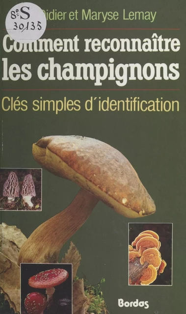 Comment reconnaître les champignons - Didier Lemay, Maryse Lemay - FeniXX réédition numérique