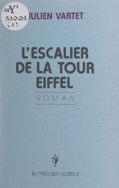 L'escalier de la Tour Eiffel - Julien Vartet - FeniXX réédition numérique