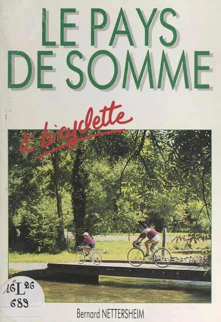 Le Pays de Somme à bicyclette - Bernard Nettersheim, Émilien Roy - FeniXX réédition numérique