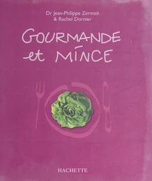 Gourmande et mince