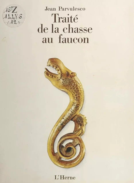 Traité de la chasse au faucon - Jean Parvulesco - (Éditions de l'Herne) réédition numérique FeniXX