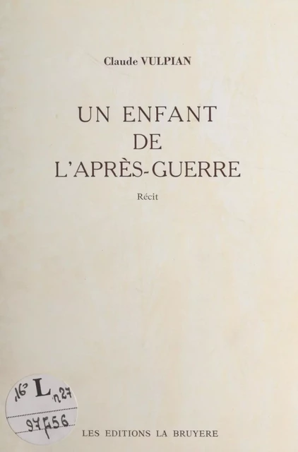 Un enfant de l'après-guerre - Claude Vulpian - FeniXX réédition numérique