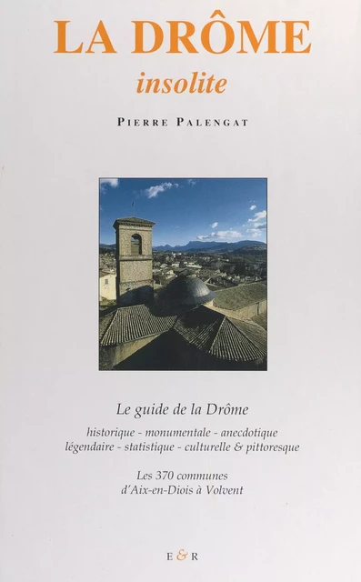 La Drôme insolite - Pierre Palengat - FeniXX réédition numérique