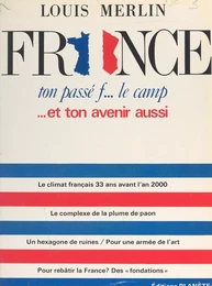 France, ton passé f... le camp... et ton avenir aussi !