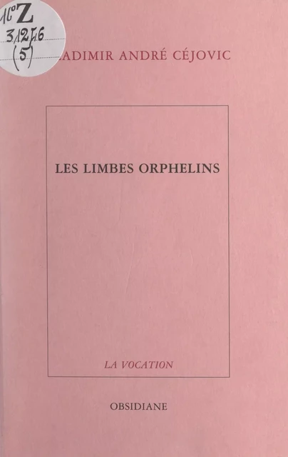 Les limbes orphelins - Vladimir André Céjovic - FeniXX réédition numérique