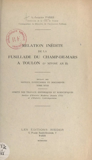 Relation inédite de la fusillade du Champ-de-Mars, à Toulon (Ier nivôse an II) - A.-Jacques Parès - FeniXX réédition numérique