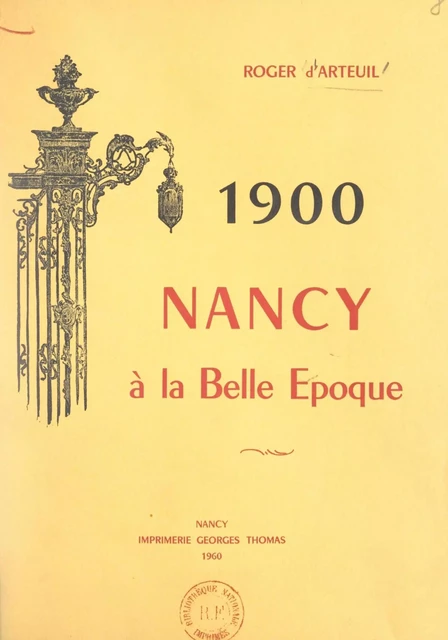 1900, Nancy à la Belle Époque - Roger d'Arteuil - FeniXX réédition numérique