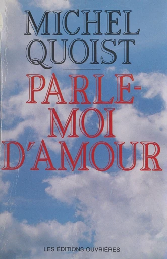 Parle-moi d'amour - Michel Quoist - FeniXX réédition numérique