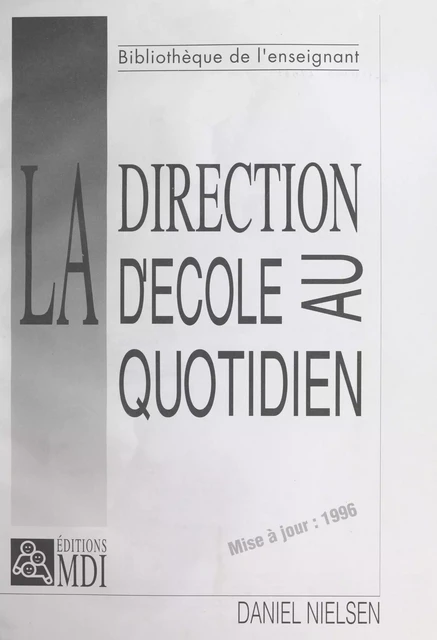 La direction d'école au quotidien - Daniel Nielsen - FeniXX réédition numérique