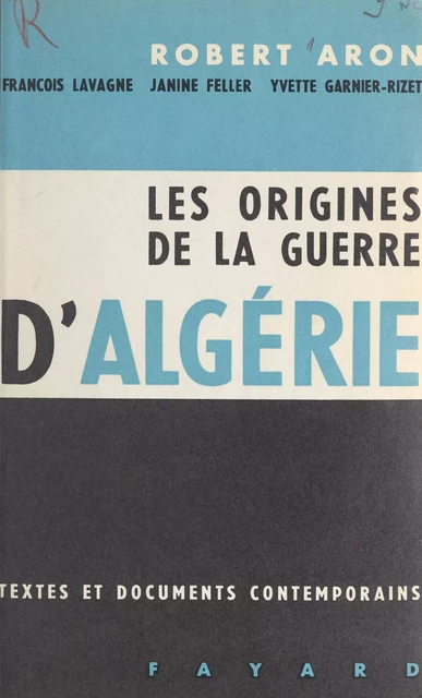 Les origines de la guerre d'Algérie - Robert Aron - (Fayard) réédition numérique FeniXX