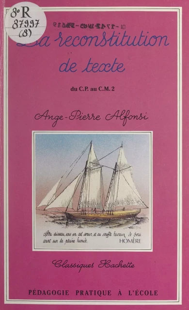 La reconstitution de texte - Ange-Pierre Alfonsi - (Hachette) réédition numérique FeniXX