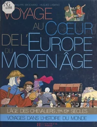 Voyage au cœur de l'Europe du Moyen Âge