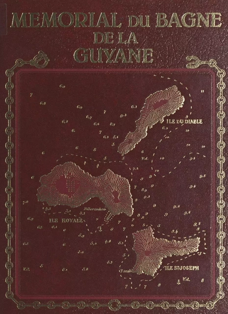 Mémorial du bagne de la Guyane (1) - Stéphane Blot, Philippe Lartin - FeniXX réédition numérique