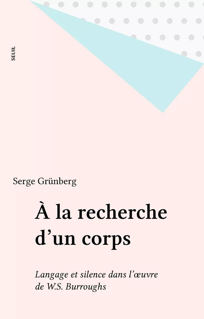 À la recherche d'un corps - Serge Grünberg - Seuil (réédition numérique FeniXX)