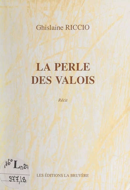 La perle des Valois - Ghislaine Riccio - FeniXX réédition numérique